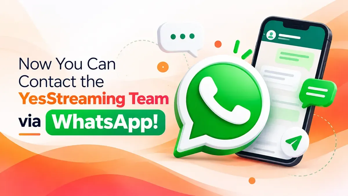 Now You Can Contact the YesStreaming Team via WhatsApp!